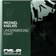 Michael Kaelios - Underground Fight